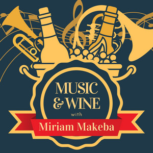 Music & Wine with Miriam Makeba