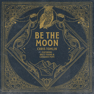 Be The Moon (feat. Brett Young & 