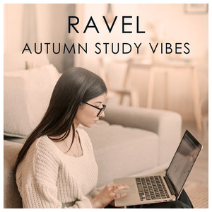 Ravel Autumn Study Vibes