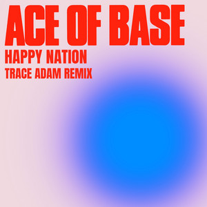 Happy Nation (Trace Adam Remix)