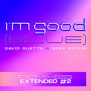 I'm Good (Blue) [Extended Remixes