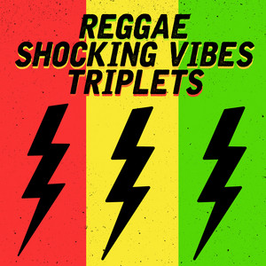 Reggae Shocking Vibes Triplets: B