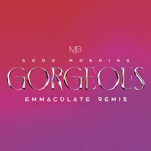 Good Morning Gorgeous (Emmaculate