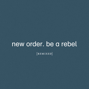 Be a Rebel Remixed