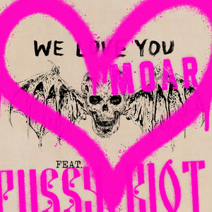 We Love You Moar (feat. Pussy Rio
