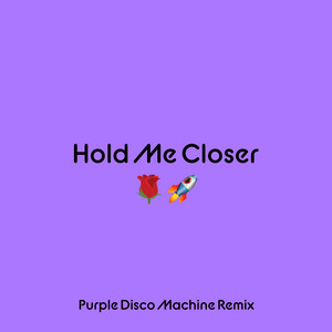 Hold Me Closer (Purple Disco Mach