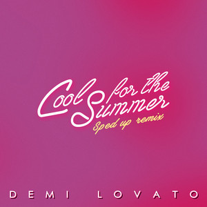Cool for the Summer [Sped Up (Nig