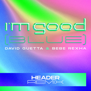 I'm Good (Blue) [HEADER Remix]