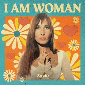 I AM WOMAN - Zazie