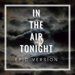 In The Air Tonight (Epic Version)