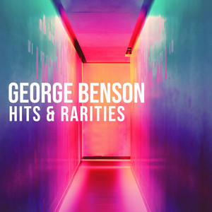 George Benson: Hits & Rarities