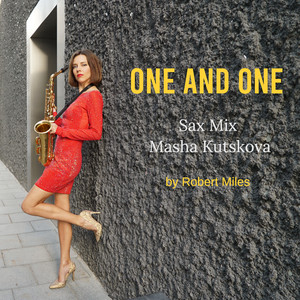 One and One Sax Mix Masha Kutskov