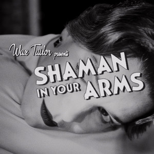 Shaman In Your Arms