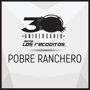 Pobre Ranchero (Versión 30 Aniver
