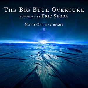 The Big Blue Overture (Maud Geffr