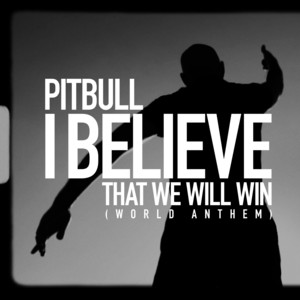 I Believe That We Will Win (World
