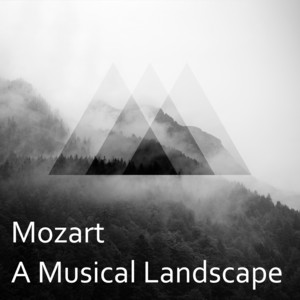 Mozart: A Musical Landscape