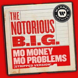 Mo Money Mo Problems (Stripped Ve