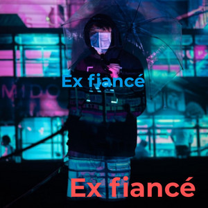 Ex Fiance