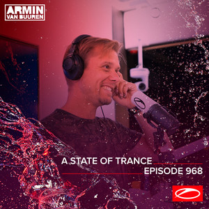 ASOT 968 - A State Of Trance Epis