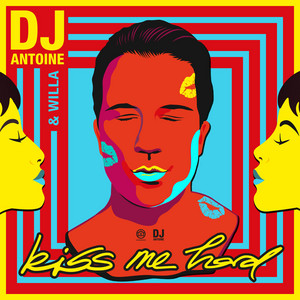 Kiss Me Hard (DJ Antoine vs Mad M