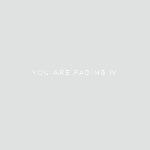 You Are Fading, Vol. 4 (Bonus Tra