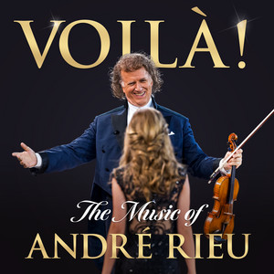 Voilà! The Music of Andre Rieu