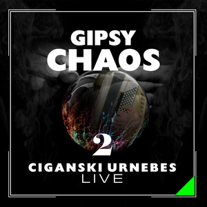 Gipsy Chaos - Ciganski Urnebes 2 