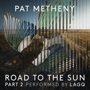 Pat Metheny: Road to the Sun, Pt.
