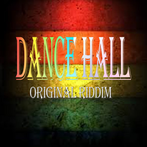 Dance Hall Original Riddim