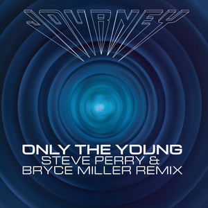 Only the Young (Steve Perry & Bry