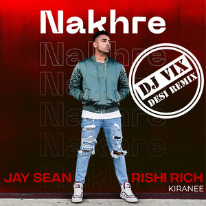 Nakhre (Dj Vix Desi Remix)