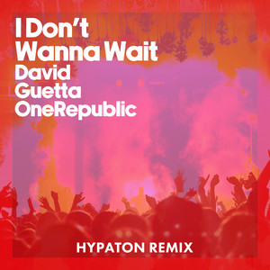 I Don't Wanna Wait (Hypaton Remix