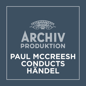 Paul McCreesh conducts Händel