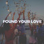Found Your Love