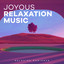 Joyous Relaxation Music