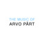 The Music of Arvo Pärt