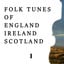 Folk Tunes of England, Ireland an