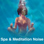 ! ! ! Spa & Meditation Noise ! ! 
