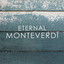 Eternal: Monteverdi