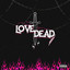LOVE IS DEAD