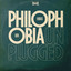 Philophobia (Unplugged)