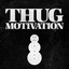 Thug Motivation
