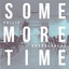 Some More Time