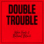Double Trouble: Lutan Fyah & Natu