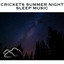 Crickets Summer Night Sleep Music