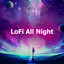 LoFi All Night