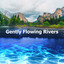 Gently Flowing Rivers