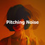 Pitching Noise