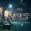 My Cinematic Autumn